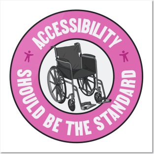 Accessibility Should Be The Standard - Keep Things Accessible Posters and Art